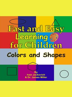 cover image of Fast and Easy Learning for Children--Colors and Shapes